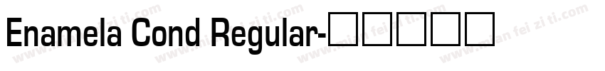 Enamela Cond Regular字体转换
